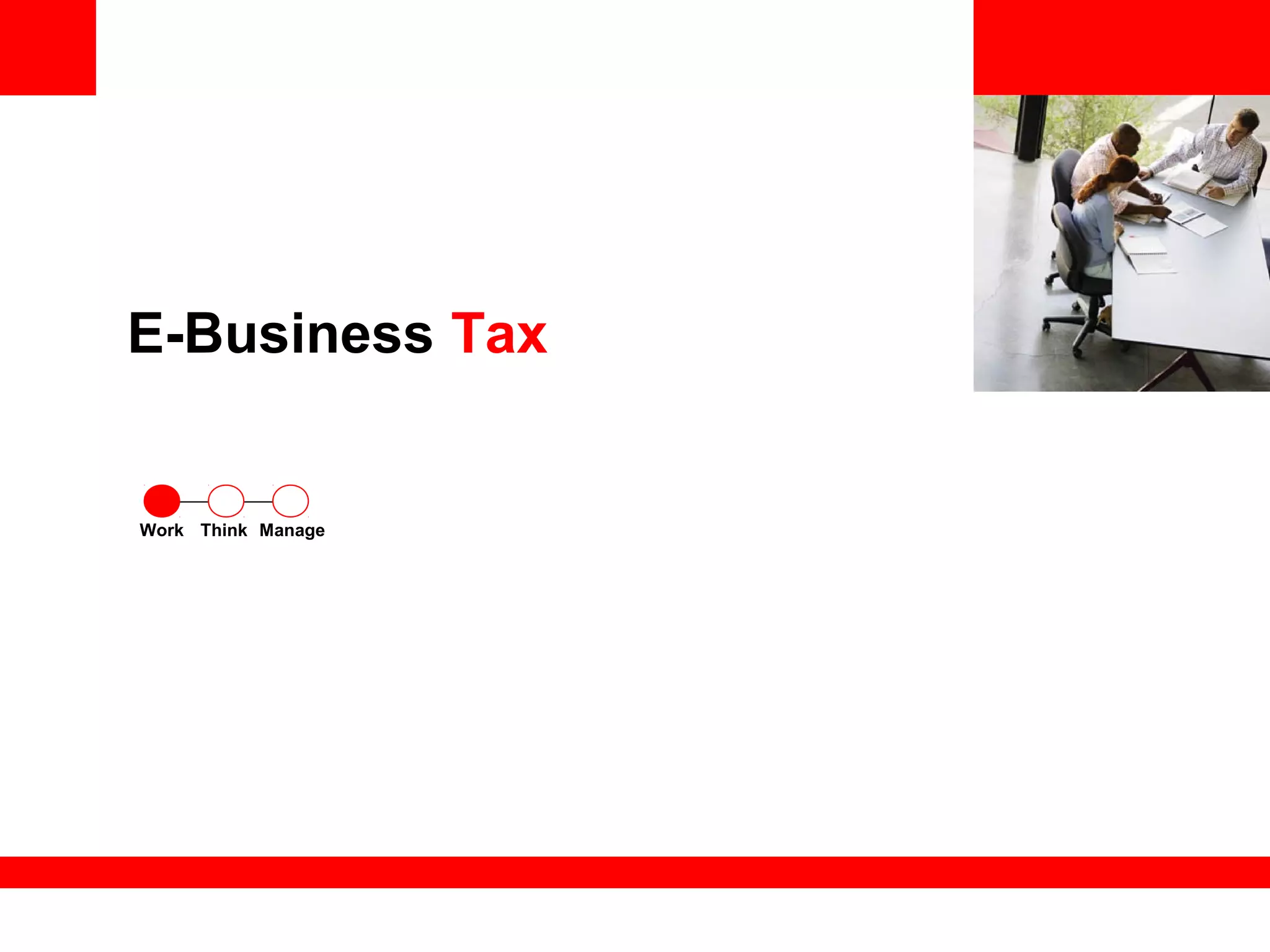 <Insert Picture Here>
E-Business Tax
ThinkWork Manage
 