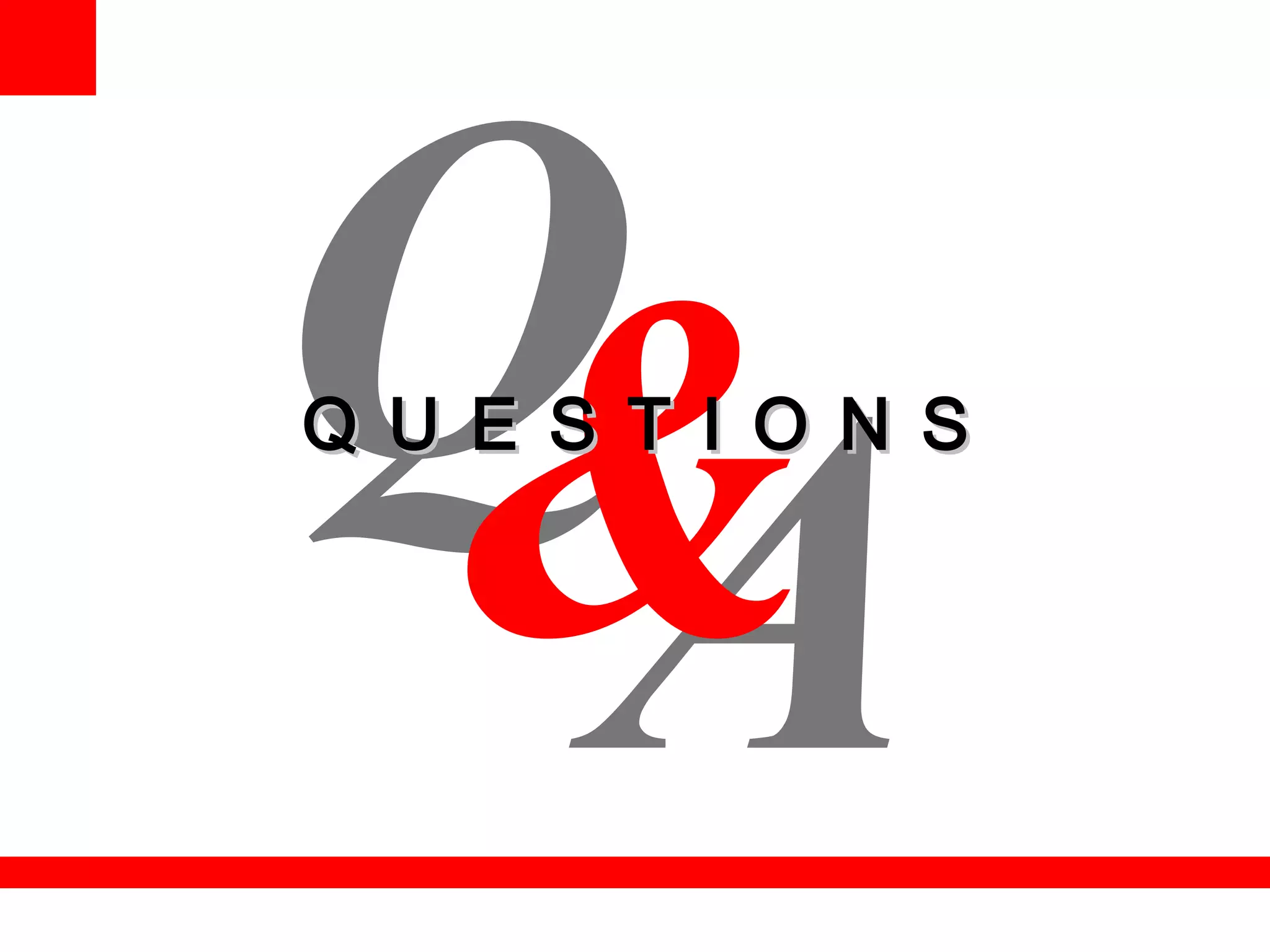 A
Q&Q U E S T I O N SQ U E S T I O N S
 