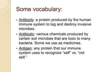 Antigens as Effectors
 Free
antibodies
can bind to
antigens,
which “tags”
the antigen
for the
immune
system to
attack and...