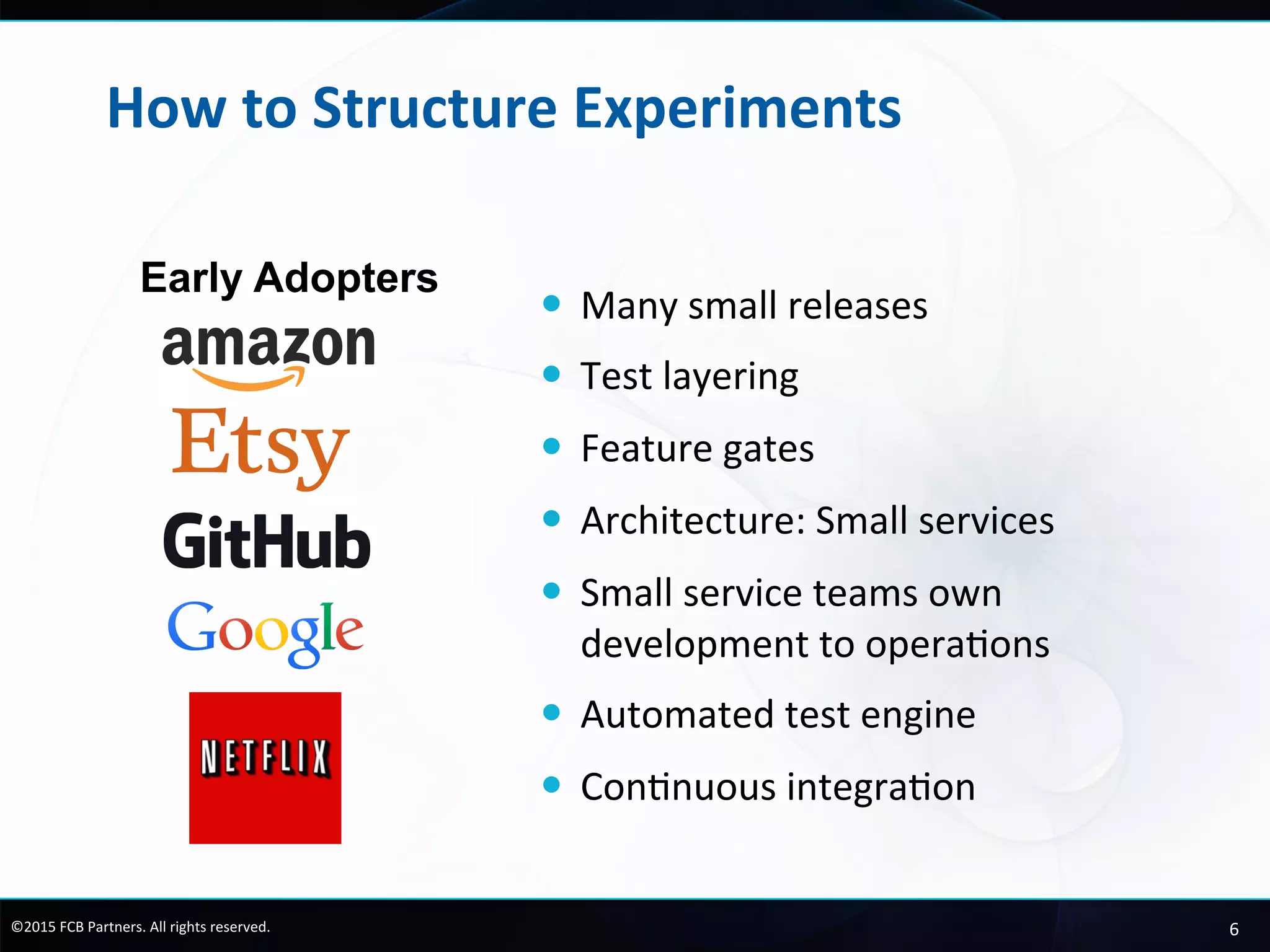 6	
  ©2015	
  FCB	
  Partners.	
  All	
  rights	
  reserved.	
  
Understand	
  Innova4on	
  Processes	
  
 