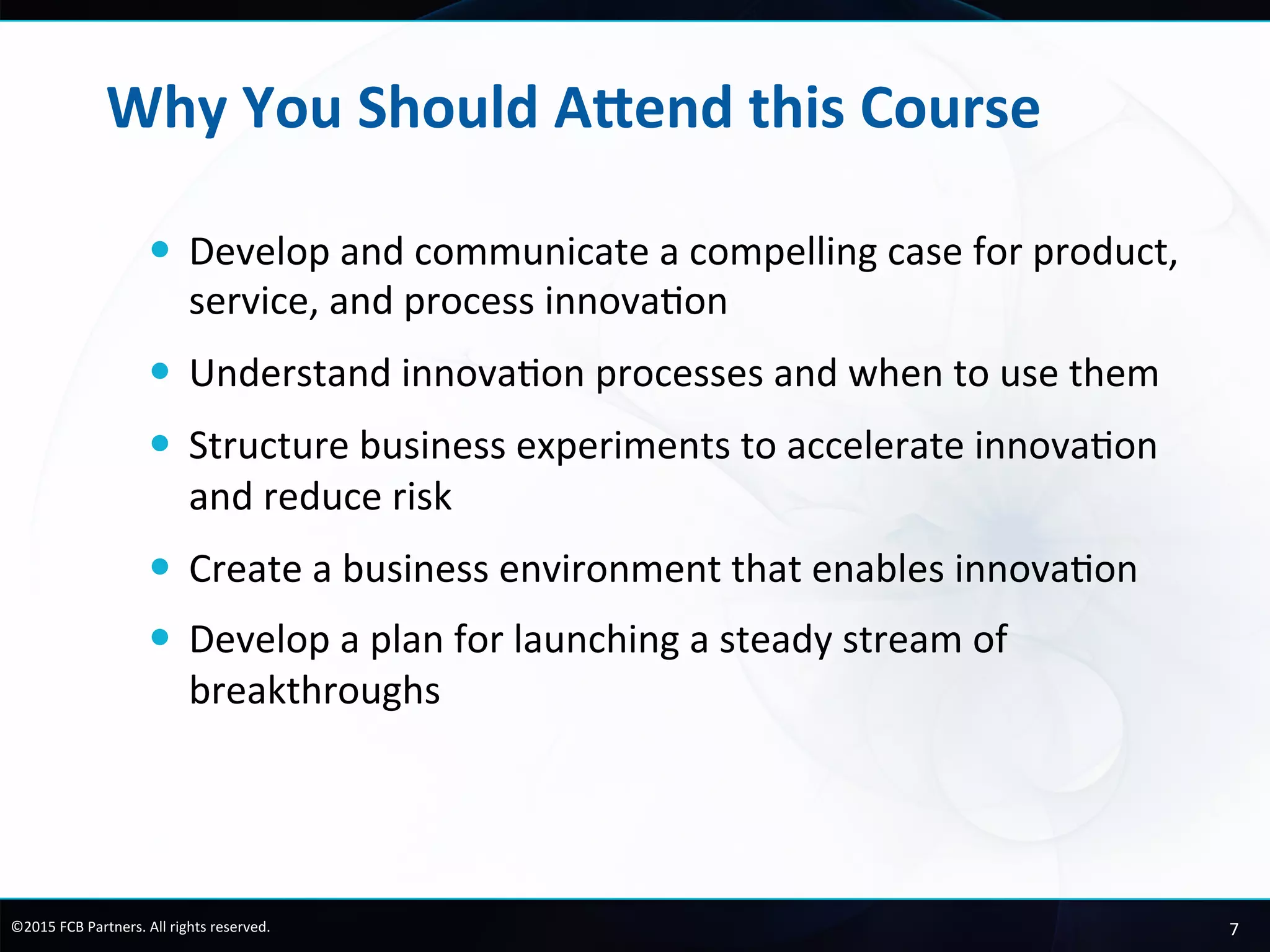 7	
  ©2015	
  FCB	
  Partners.	
  All	
  rights	
  reserved.	
  
How	
  to	
  Structure	
  Experiments	
  
—  Many	
  small	
  releases	
  
—  Test	
  layering	
  
—  Feature	
  gates	
  
—  Architecture:	
  Small	
  services	
  
—  Small	
  service	
  teams	
  own	
  
development	
  to	
  operaIons	
  
—  Automated	
  test	
  engine	
  
—  ConInuous	
  integraIon	
  
Early Adopters
 