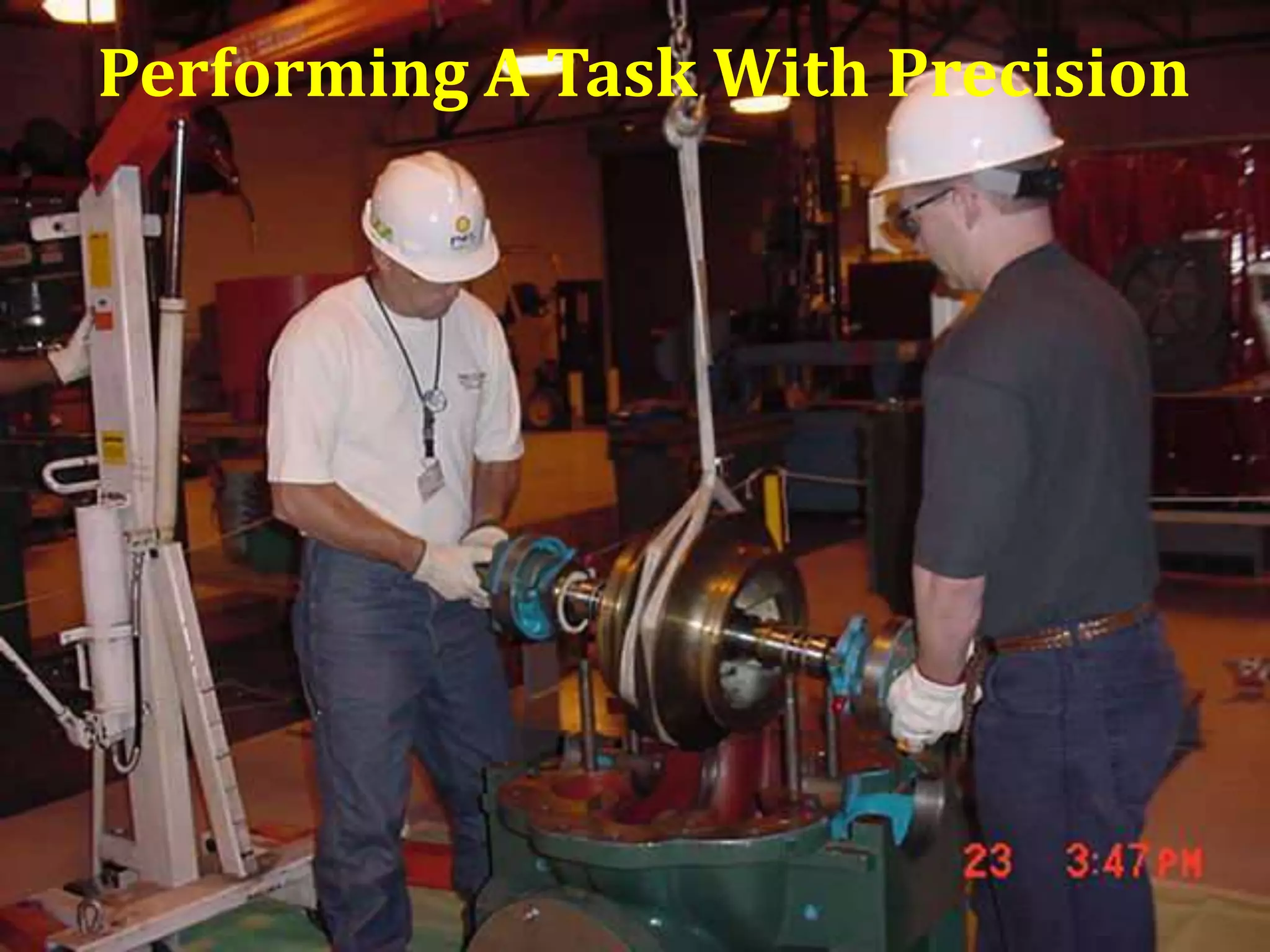 Performing A Task With Precision
 