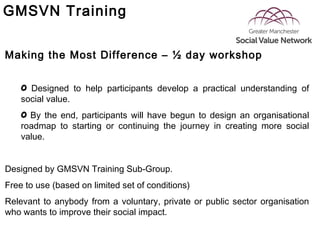 GMSVN Training
Making the Most Difference – ½ day workshop
Designed to help participants develop a practical understanding...