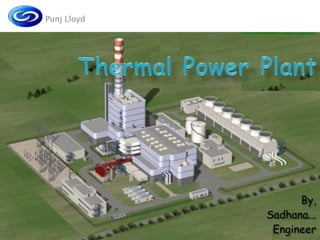 Punj Lloyd Thermal Power Plant By, Sadhana... Engineer 