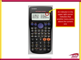 An indicator in the
upper right corner
indicates that
another menu exists
below the current
one
An indicator in the
upper right corner
indicates that
another menu exists
above the current
one
 