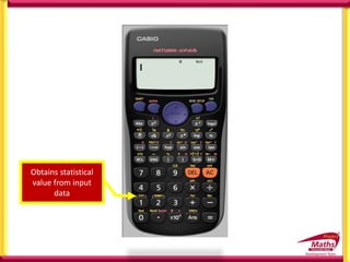 Obtains statistical
value from input
data
 