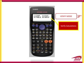 Verify Calculations
VERIFY MODE

 