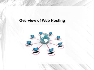 Overview of Web Hosting
 
