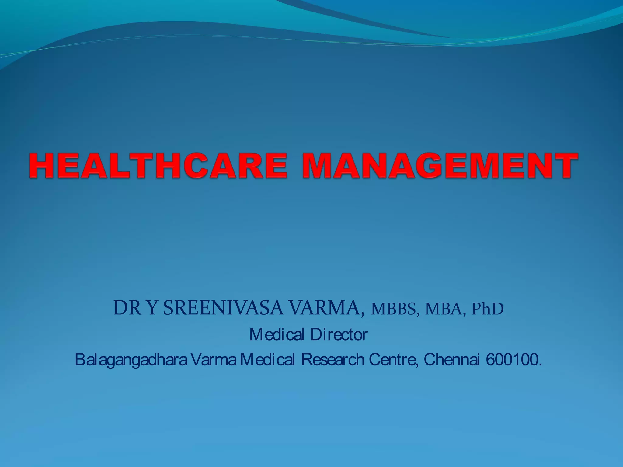 DR Y SREENIVASA VARMA, MBBS, MBA, PhD
Medical Director
BalagangadharaVarmaMedical Research Centre, Chennai 600100.
 
