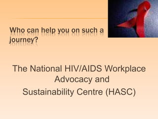 Overview on hiv & aids in the workplace, advocacy & sustainability ...