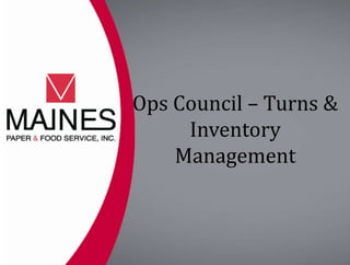 Ops Council – Turns &
     Inventory
    Management
 