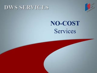 DWS SERVICES NO-COST  Services 