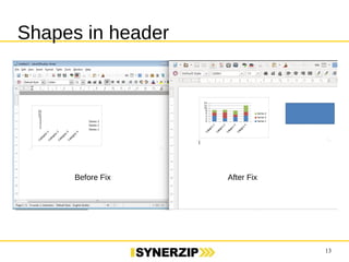 13 
Shapes in header 
Before Fix After Fix 
 