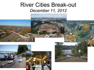 River Cities Break-out
   December 11, 2012
 