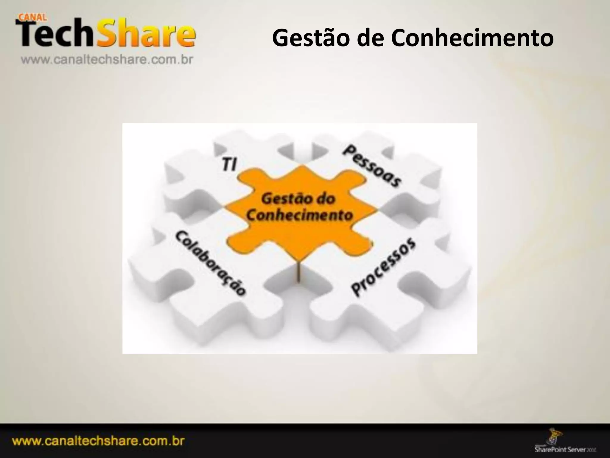 Gestão de Conhecimento




03/09/2012                4
 