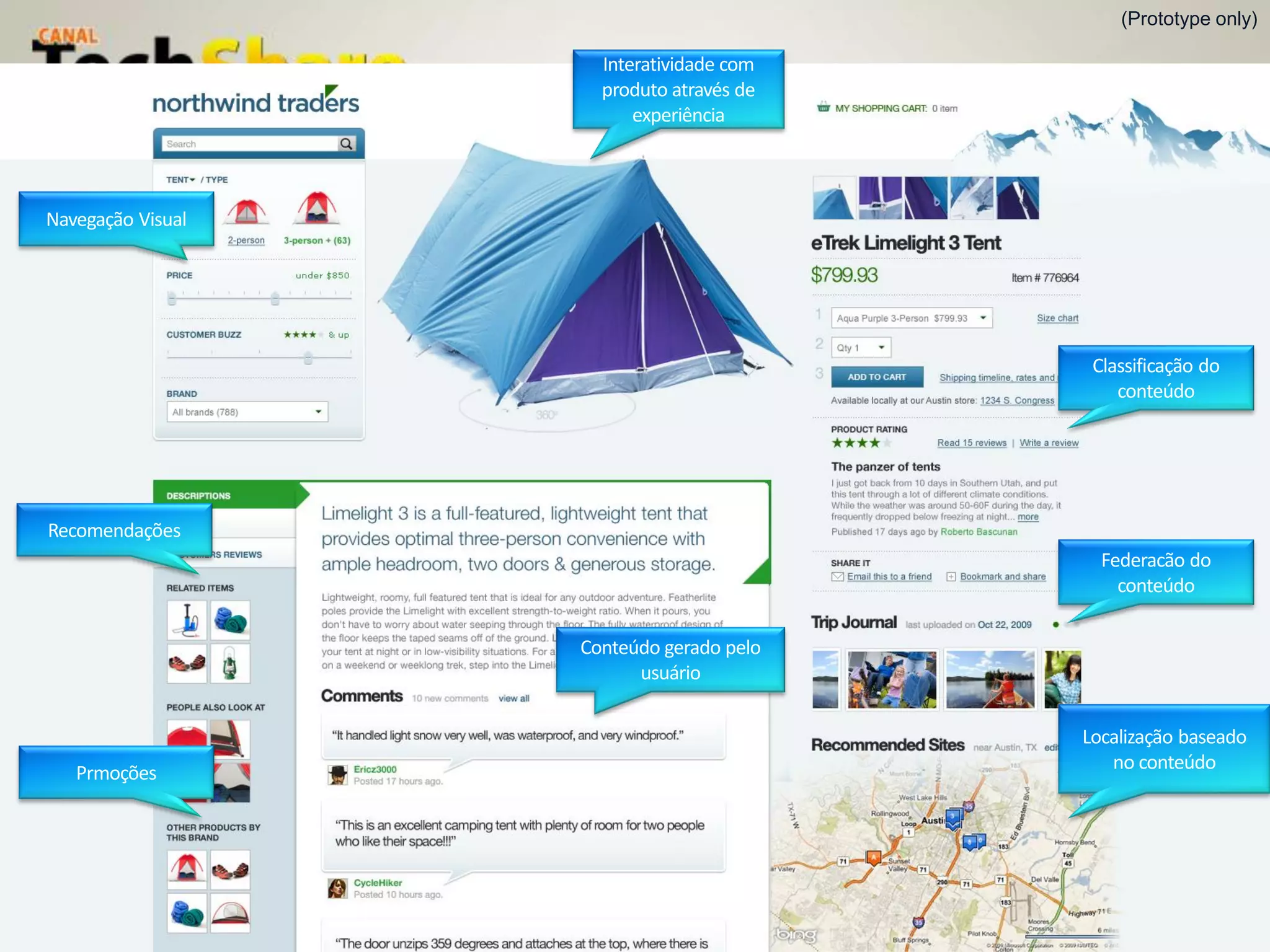 (Prototype only)

                     Interatividade com
                     produto através de
                         experiência



Navegação Visual




                                                Classificação do
                                                   conteúdo




Recomendações
                                                 Federacão do
                                                   conteúdo

                   Conteúdo gerado pelo
                         usuário


                                               Localização baseado
                                                  no conteúdo
   Prmoções




   03/09/2012                             41
 