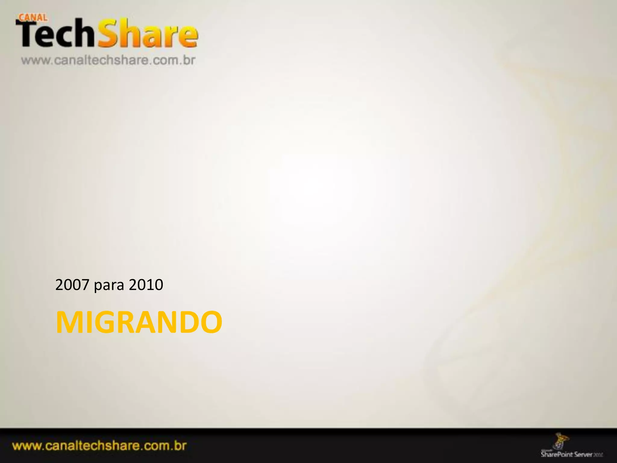 2007 para 2010

  MIGRANDO


03/09/2012         67
 