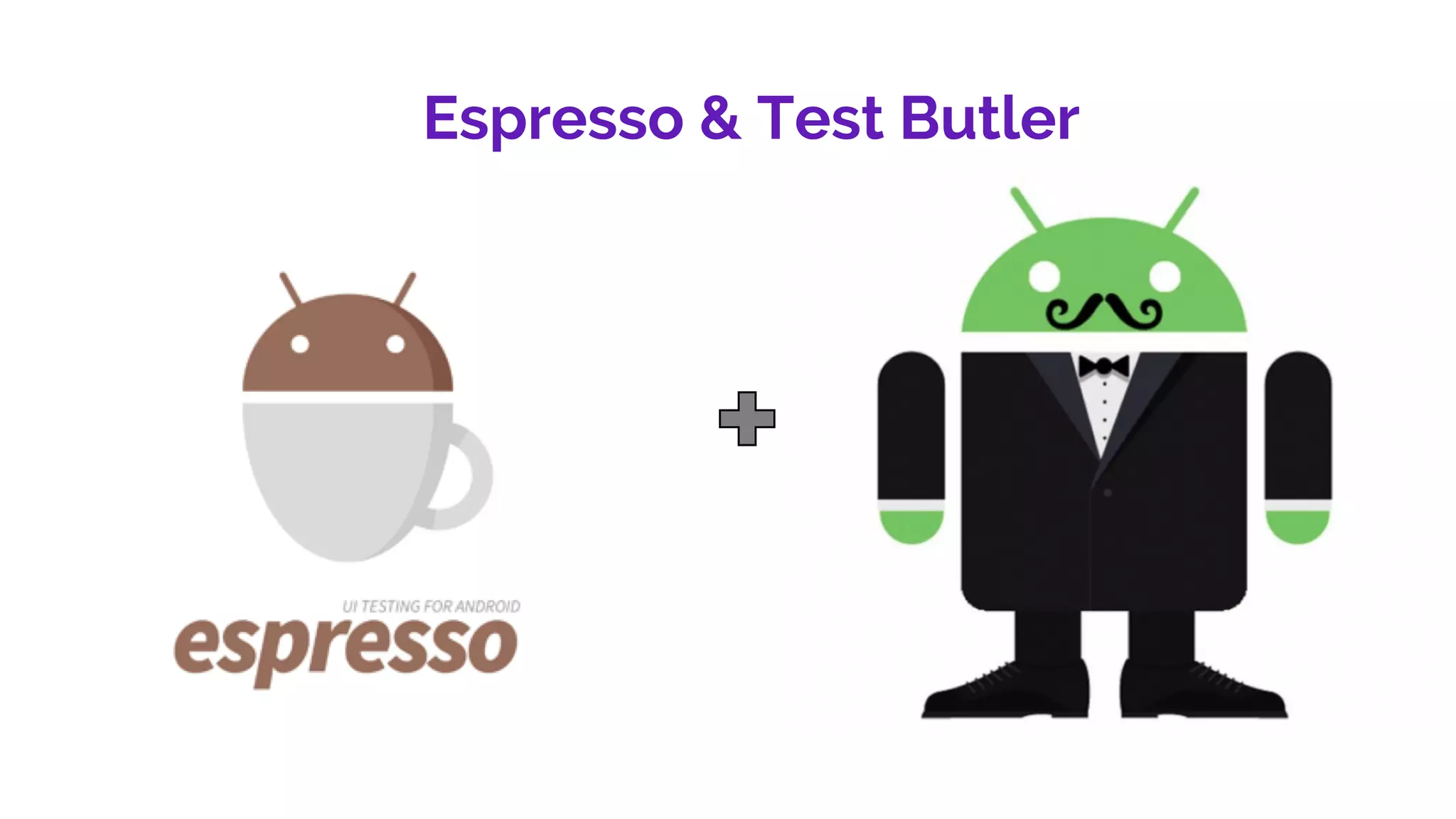 Espresso & Test Butler
 
