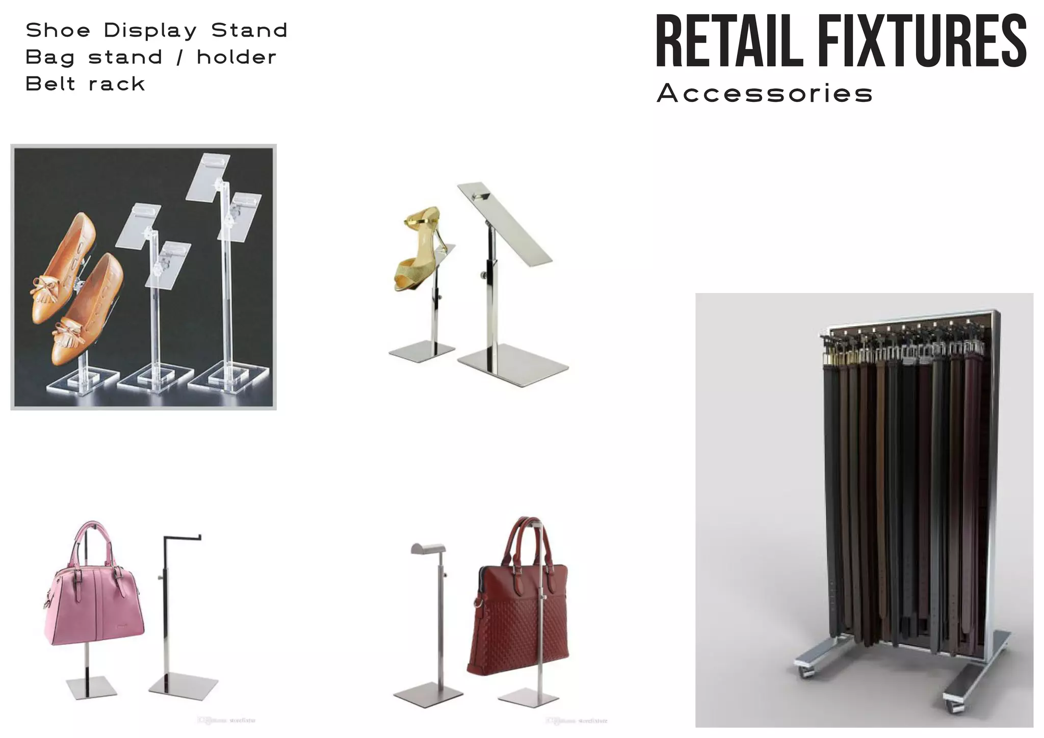Retail Fixtures
Accessories
Shoe Display Stand
Bag stand / holder
Belt rack
