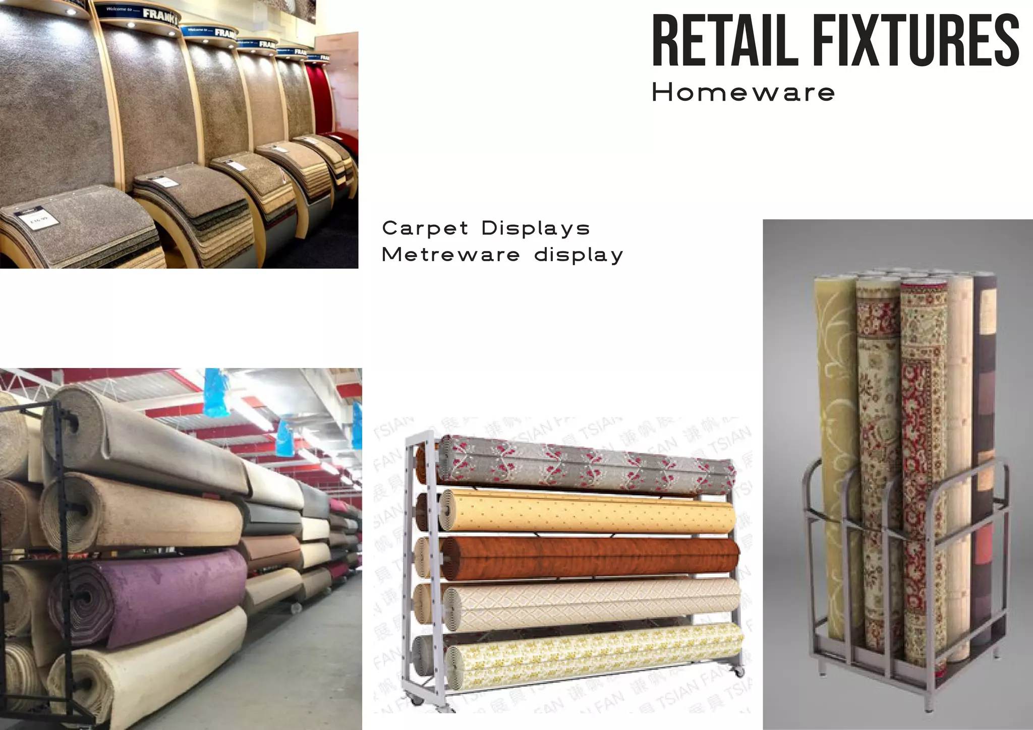 Retail Fixtures
Homeware
Carpet Displays
Metreware display