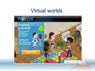 Virtual worlds  