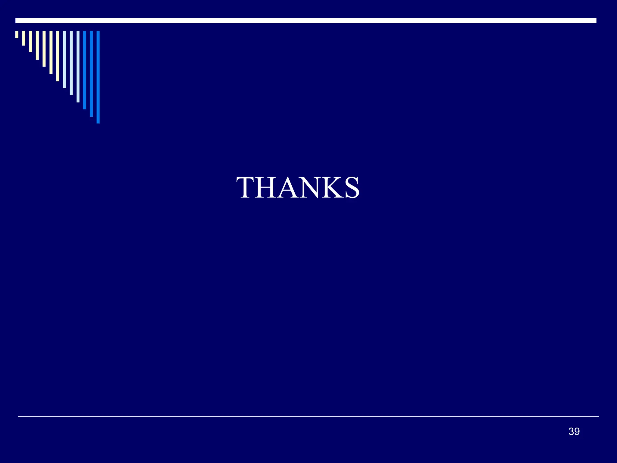 39
THANKS
 