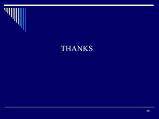 39
THANKS
 