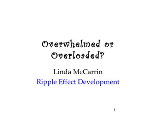 Overwhelm Or Overload? | PPT