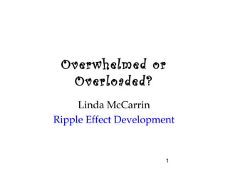 Being Overloaded vs. Overwhelmed