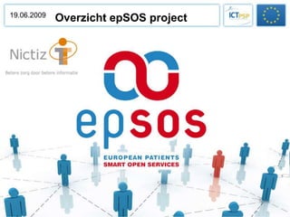 19.06.2009
             Overzicht epSOS project
 