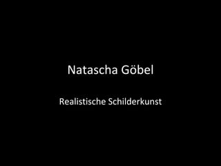 Natascha Göbel Realistische Schilderkunst 
