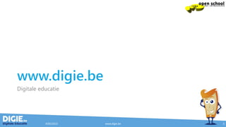 www.digie.be
Digitale educatie
9/05/2015 www.digie.be 3
 