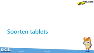 Soorten tablets
9/05/2015 www.digie.be 8
 