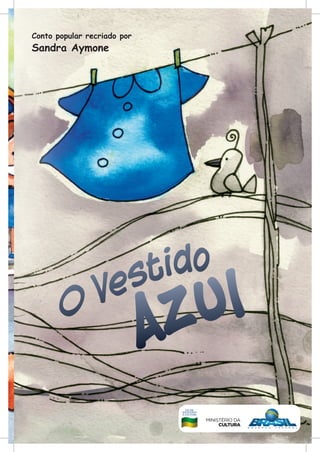 Sandra Aymone
Conto popular recriado por
 