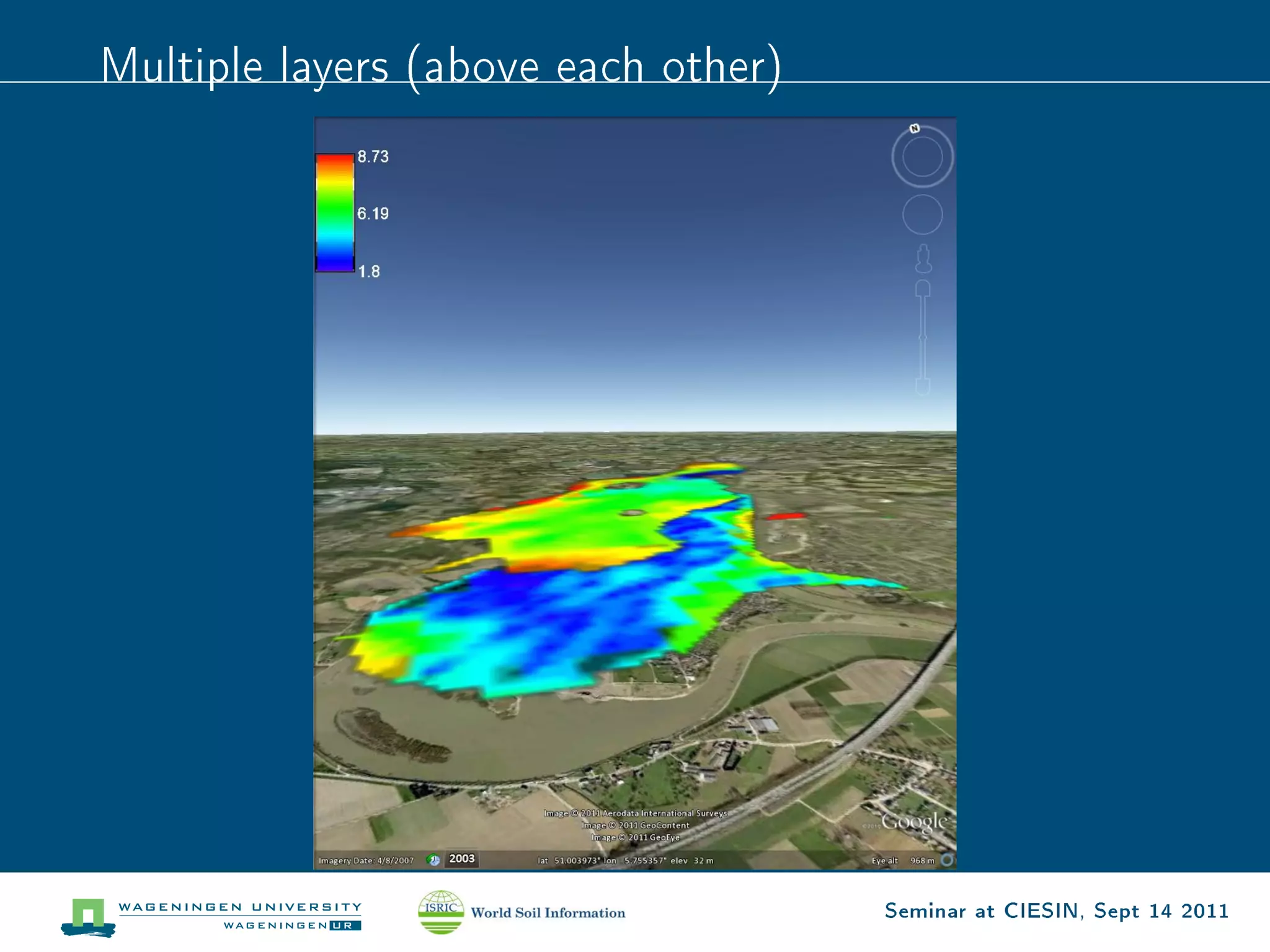 Multiple layers (above each other)




                                     Seminar at CIESIN, Sept 14 2011
 