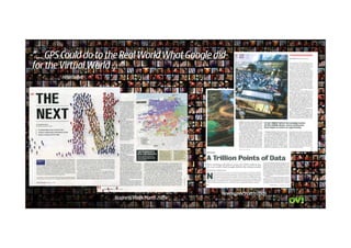 “… GPS Could do to the Real World What Google did
for the Virtual World … “
       Newsweek




                                                Newsweek March 2009
                    Business Week March 2009
 
