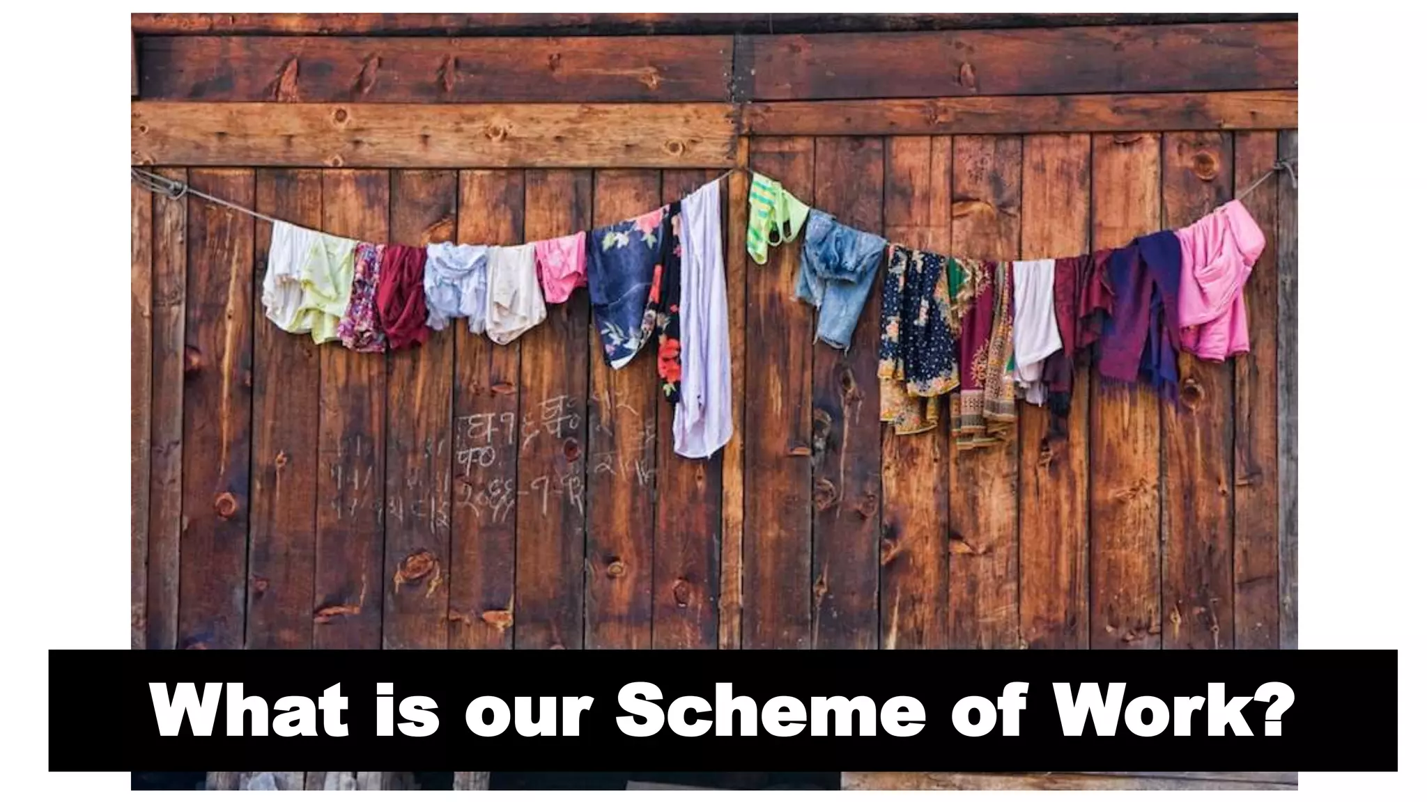 What is our Scheme of Work?
 