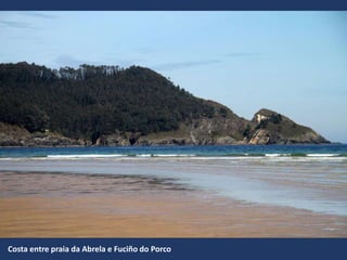 Costa entre praia da Abrela e Fuciño do Porco
 
