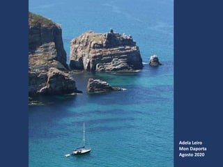 Adela Leiro
Mon Daporta
Agosto 2020
 