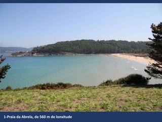 1-Praia da Abrela, de 560 m de lonxitude
 