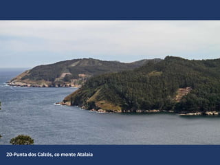 20-Punta dos Calzós, co monte Atalaia
 