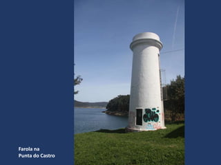 Farola na
Punta do Castro
 