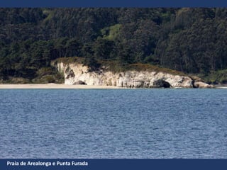 Praia de Arealonga e Punta Furada
 