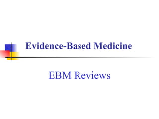 Evidence-Based Medicine


    EBM Reviews
 