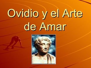 Ovidio y el Arte de Amar 