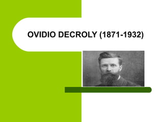 OVIDIO DECROLY (1871-1932) 