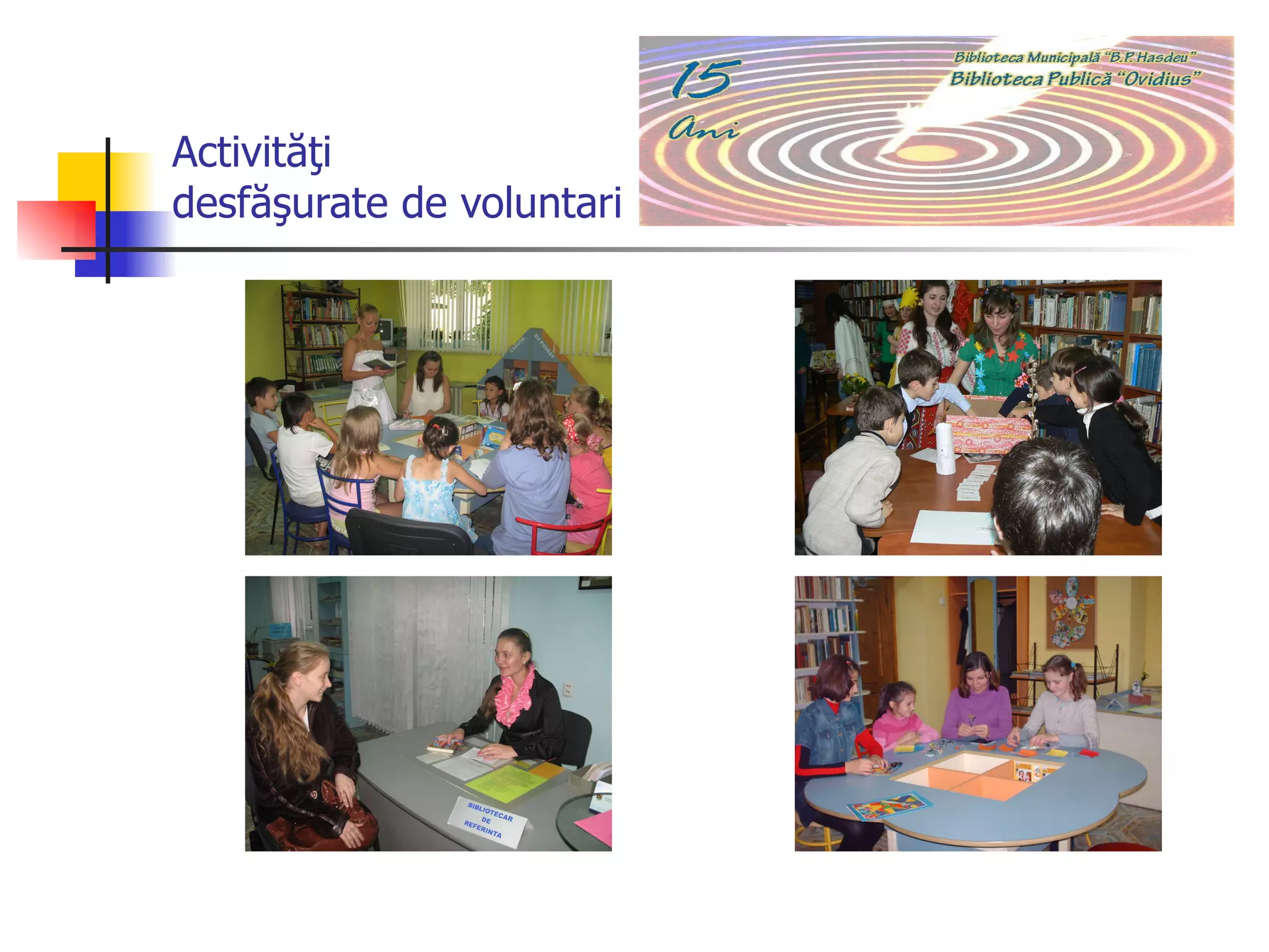 Activităţi desfăşurate de voluntari 