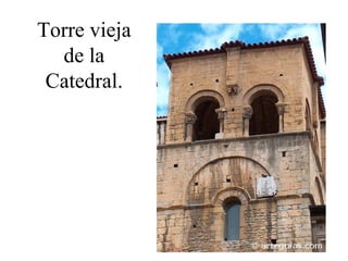 Torre vieja
  de la
 Catedral.
 