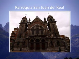 Parroquia San Juan del Real
 