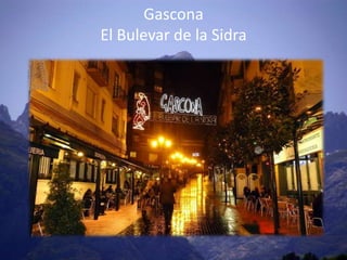 Gascona
El Bulevar de la Sidra
 